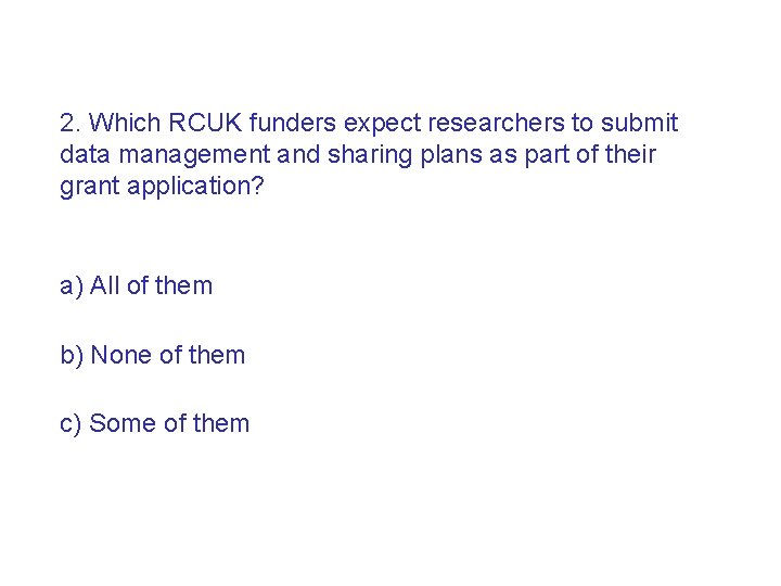 2. Which RCUK funders expect researchers to submit data management and sharing plans as