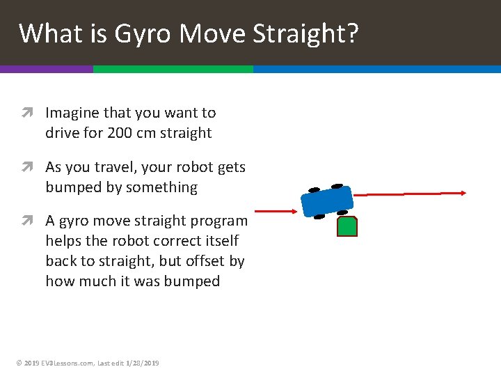 What is Gyro Move Straight? Imagine that you want to drive for 200 cm