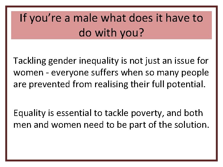 If you’re a male what does it have to do with you? Tackling gender