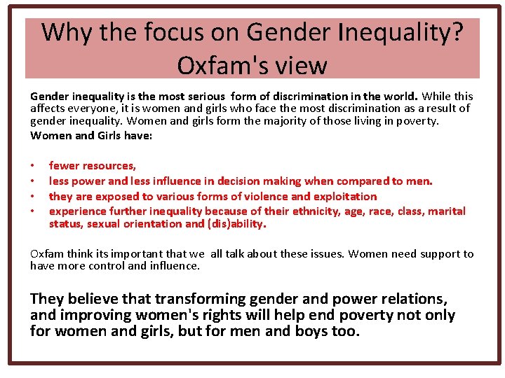 Why the focus on Gender Inequality? Oxfam's view Gender inequality is the most serious