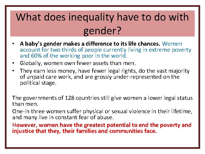 What does inequality have to do with gender? • A baby’s gender makes a