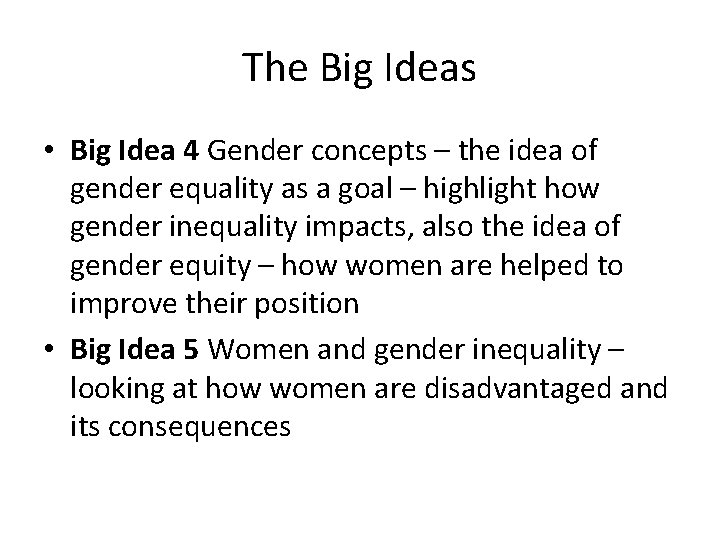 The Big Ideas • Big Idea 4 Gender concepts – the idea of gender