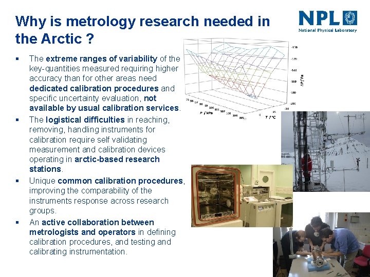 Why is metrology research needed in the Arctic ? § § The extreme ranges