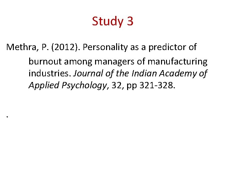 Study 3 Methra, P. (2012). Personality as a predictor of burnout among managers of