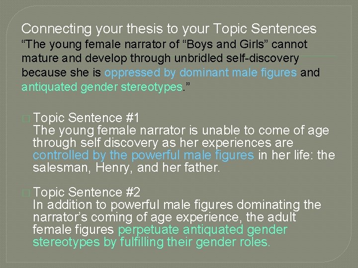 Connecting your thesis to your Topic Sentences “The young female narrator of “Boys and