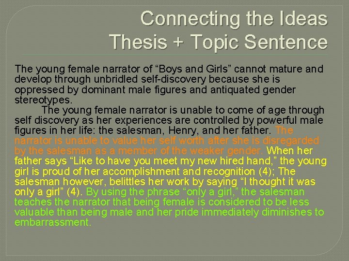 Connecting the Ideas Thesis + Topic Sentence The young female narrator of “Boys and