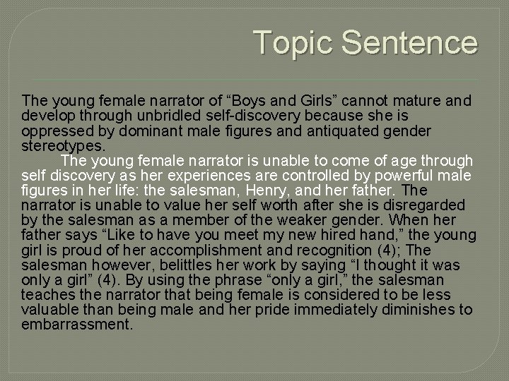 Topic Sentence The young female narrator of “Boys and Girls” cannot mature and develop