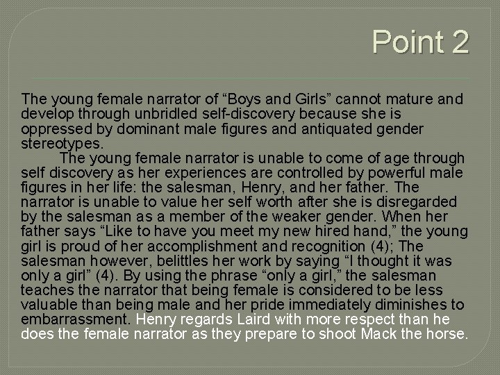 Point 2 The young female narrator of “Boys and Girls” cannot mature and develop