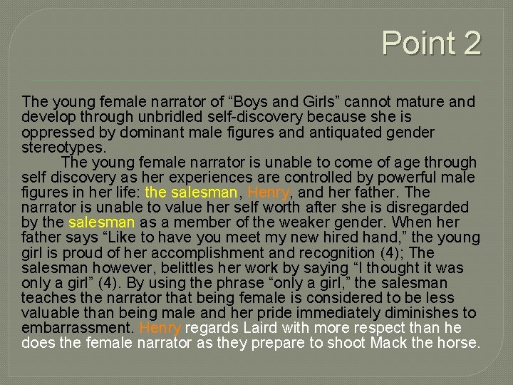 Point 2 The young female narrator of “Boys and Girls” cannot mature and develop