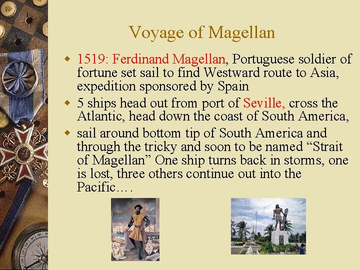 Voyage of Magellan w 1519: Ferdinand Magellan, Portuguese soldier of fortune set sail to