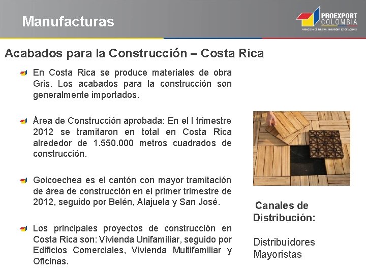 Manufacturas Acabados para la Construcción – Costa Rica En Costa Rica se produce materiales