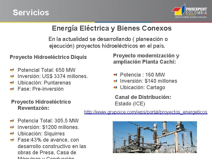 Servicios Energía Eléctrica y Bienes Conexos En la actualidad se desarrollando ( planeación o