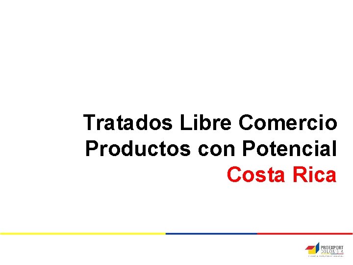 Tratados Libre Comercio Productos con Potencial Costa Rica 