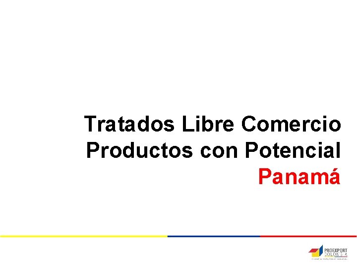 Tratados Libre Comercio Productos con Potencial Panamá 