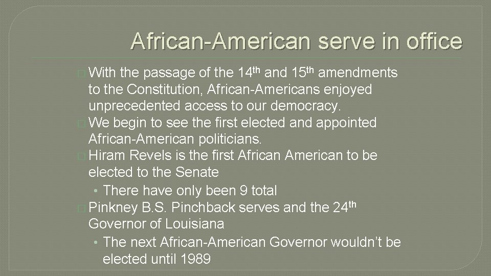 African-American serve in office � With the passage of the 14 th and 15