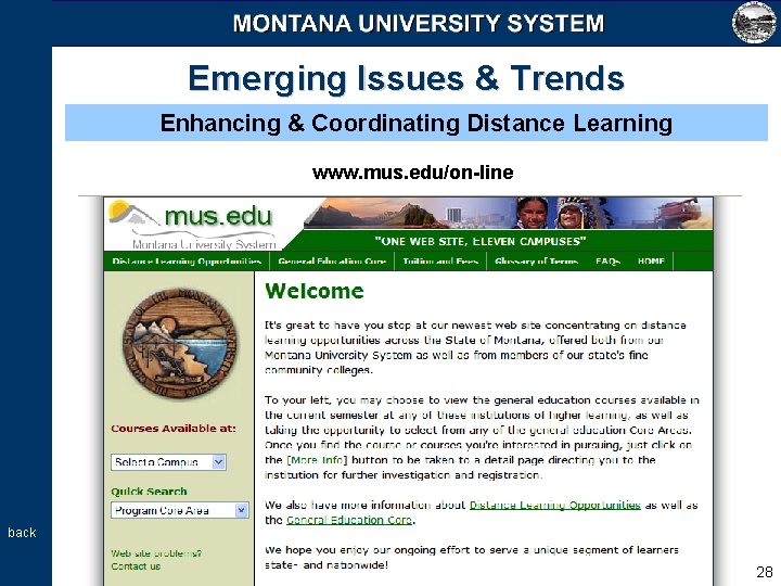 Emerging Issues & Trends Enhancing & Coordinating Distance Learning www. mus. edu/on-line back 28