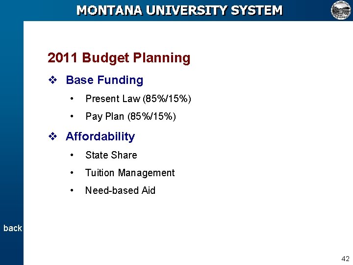 2011 Budget Planning v Base Funding • Present Law (85%/15%) • Pay Plan (85%/15%)