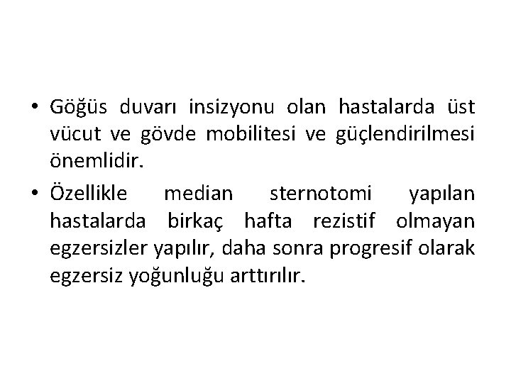  • Göğüs duvarı insizyonu olan hastalarda üst vücut ve gövde mobilitesi ve güçlendirilmesi