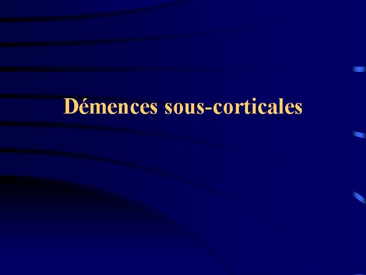 Démences sous-corticales 