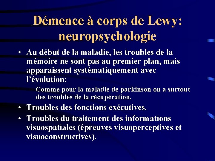 Démence à corps de Lewy: neuropsychologie • Au début de la maladie, les troubles