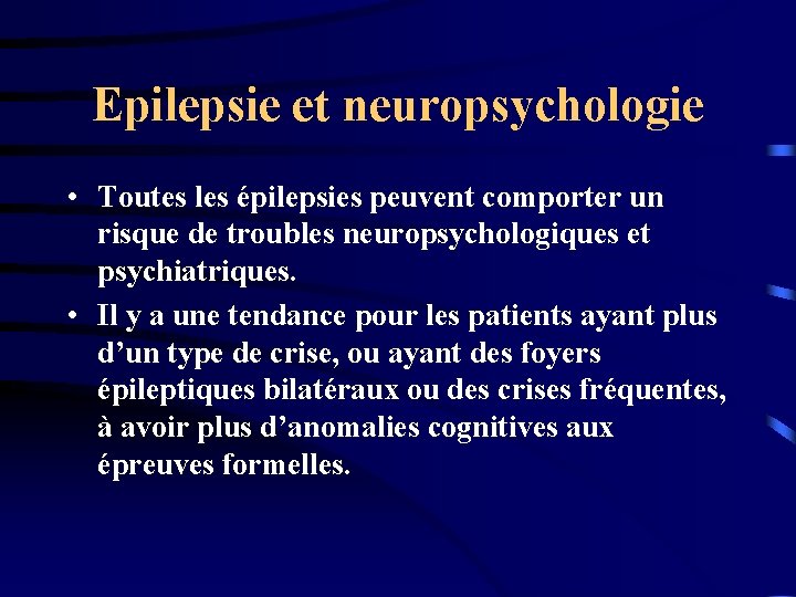 Epilepsie et neuropsychologie • Toutes les épilepsies peuvent comporter un risque de troubles neuropsychologiques