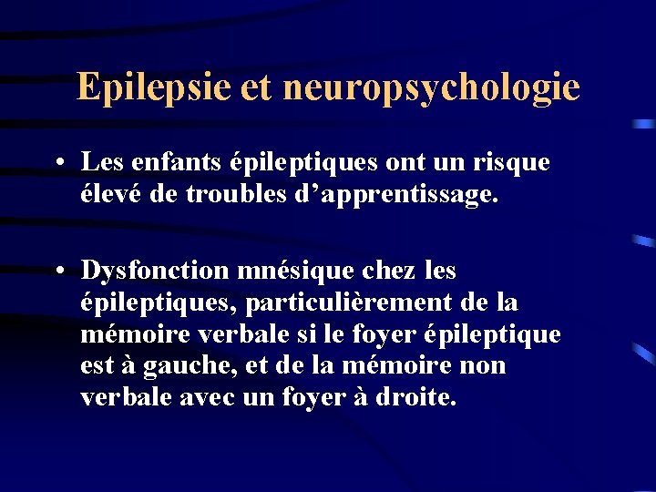 Epilepsie et neuropsychologie • Les enfants épileptiques ont un risque élevé de troubles d’apprentissage.