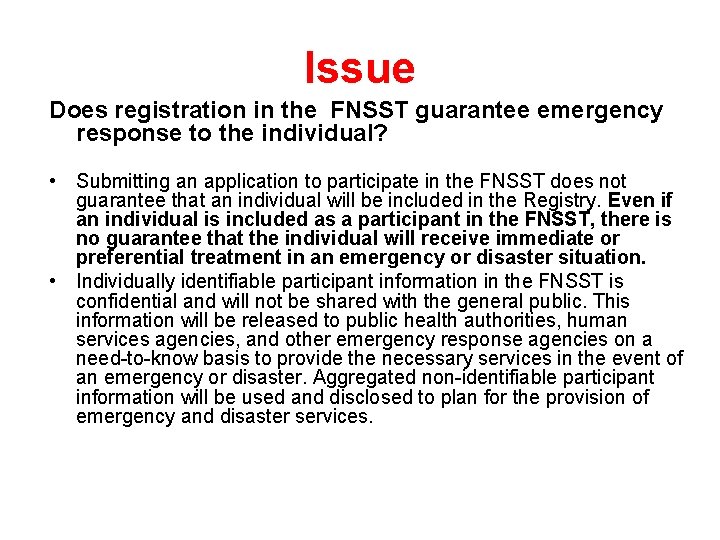 Issue Does registration in the FNSST guarantee emergency response to the individual? • Submitting