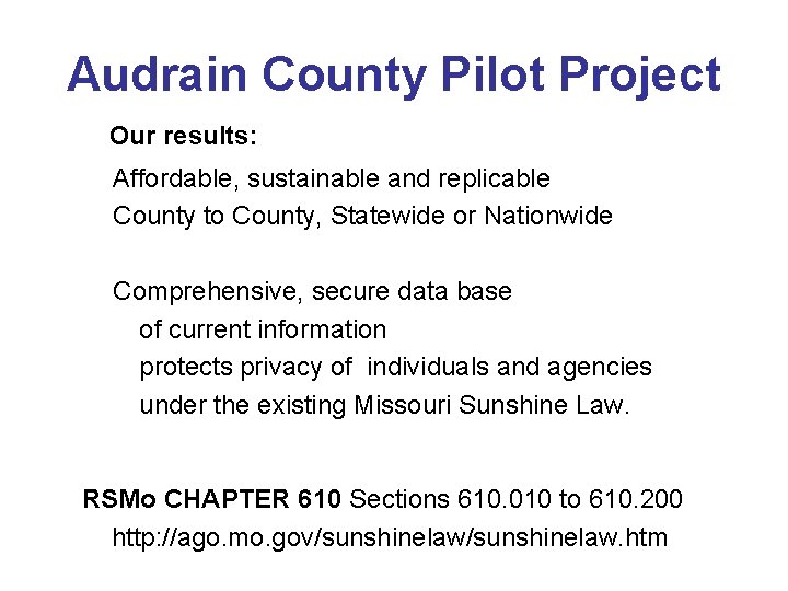 Audrain County Pilot Project Our results: Affordable, sustainable and replicable County to County, Statewide