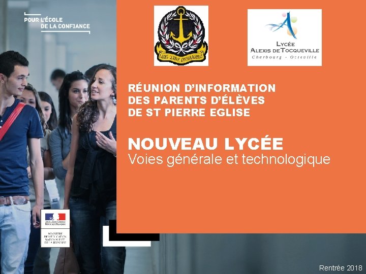 RÉUNION D’INFORMATION DES PARENTS D’ÉLÈVES DE ST PIERRE EGLISE NOUVEAU LYCÉE Voies générale et