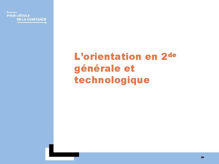 L’orientation en 2 de générale et technologique 30 