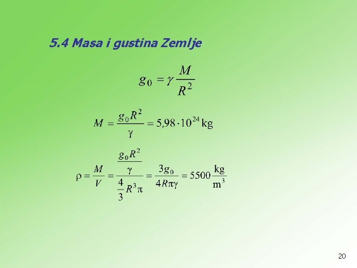 5. 4 Masa i gustina Zemlje 20 