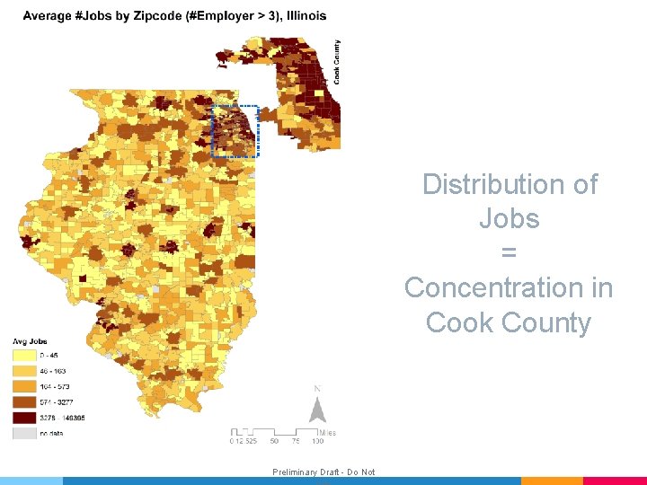 Distribution of Jobs = Concentration in Cook County Preliminary Draft - Do Not 