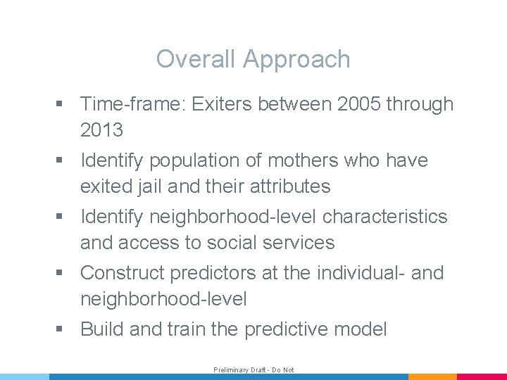 Overall Approach § Time-frame: Exiters between 2005 through 2013 § Identify population of mothers