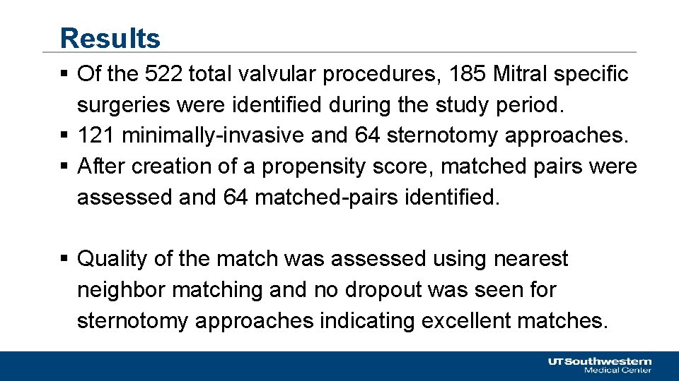 Results § Of the 522 total valvular procedures, 185 Mitral specific surgeries were identified
