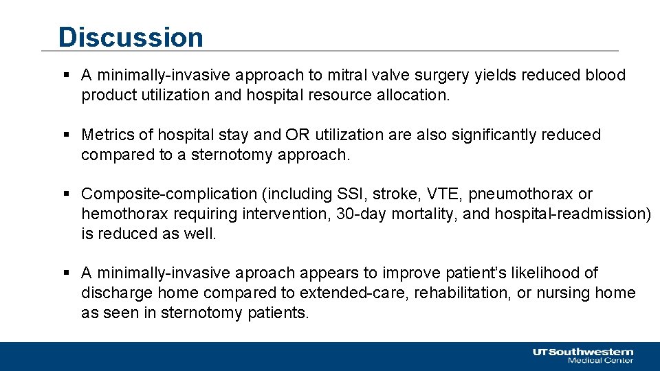 Discussion § A minimally-invasive approach to mitral valve surgery yields reduced blood product utilization