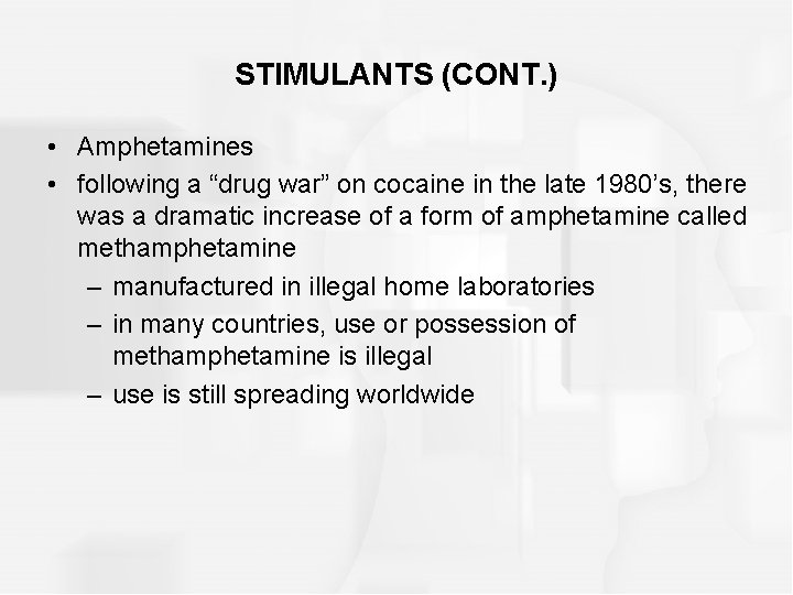 STIMULANTS (CONT. ) • Amphetamines • following a “drug war” on cocaine in the