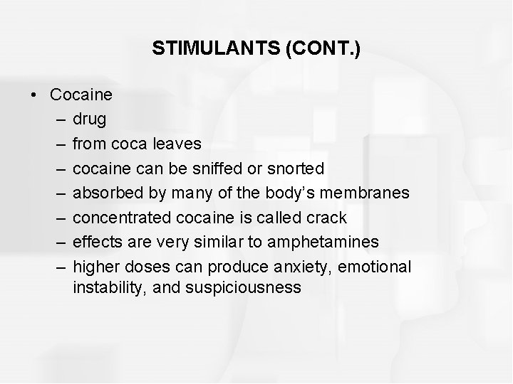 STIMULANTS (CONT. ) • Cocaine – drug – from coca leaves – cocaine can