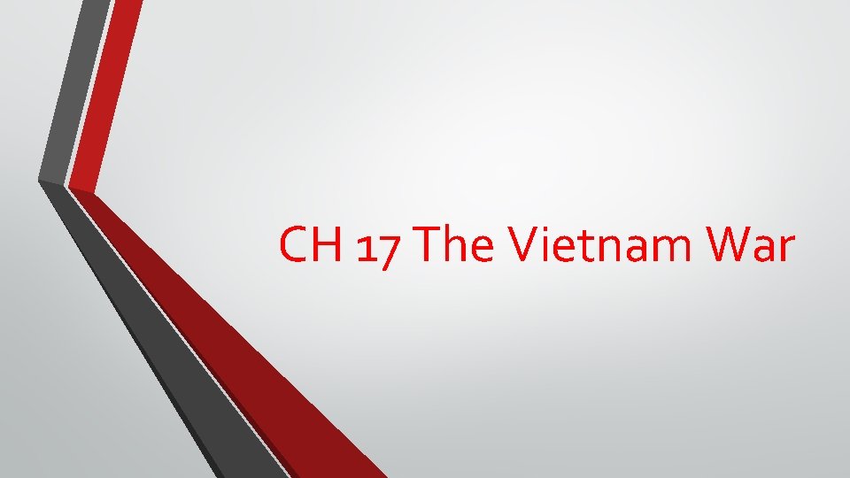 CH 17 The Vietnam War 