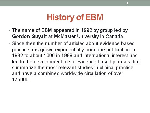 1 History of EBM • The name of EBM appeared in 1992 by group