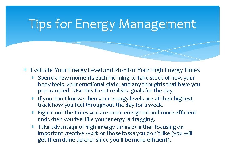 Tips for Energy Management Evaluate Your Energy Level and Monitor Your High Energy Times