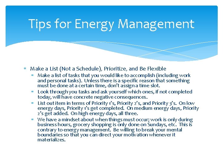 Tips for Energy Management Make a List (Not a Schedule), Prioritize, and Be Flexible