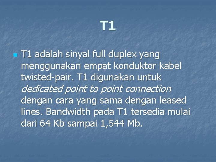 T 1 n T 1 adalah sinyal full duplex yang menggunakan empat konduktor kabel