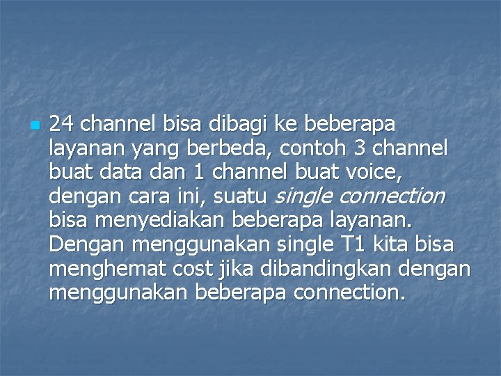 n 24 channel bisa dibagi ke beberapa layanan yang berbeda, contoh 3 channel buat