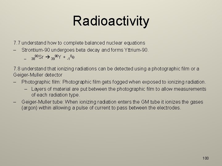 Radioactivity 7. 7 understand how to complete balanced nuclear equations – Strontium-90 undergoes beta