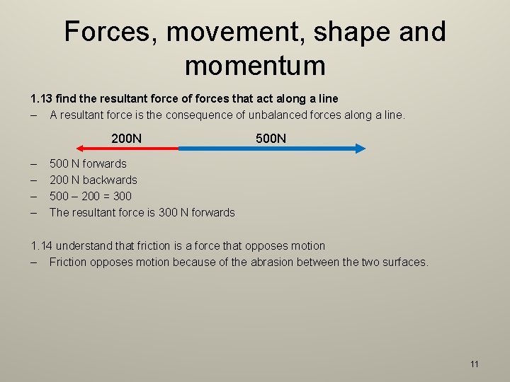 Forces, movement, shape and momentum 1. 13 find the resultant force of forces that