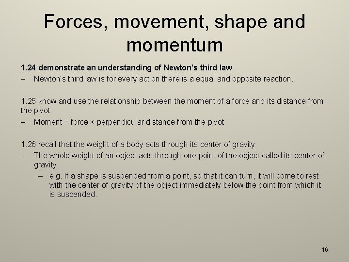 Forces, movement, shape and momentum 1. 24 demonstrate an understanding of Newton’s third law