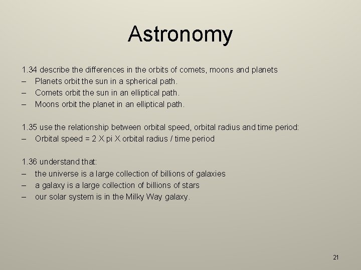 Astronomy 1. 34 describe the differences in the orbits of comets, moons and planets