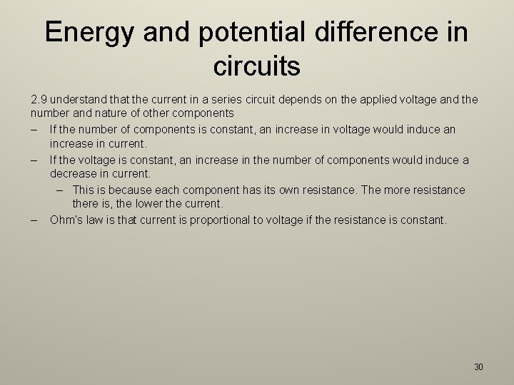 Energy and potential difference in circuits 2. 9 understand that the current in a