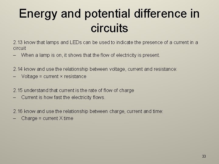 Energy and potential difference in circuits 2. 13 know that lamps and LEDs can