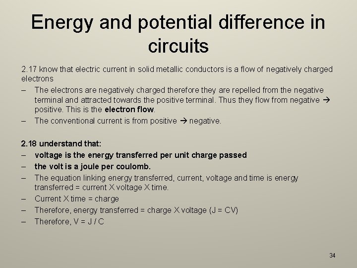 Energy and potential difference in circuits 2. 17 know that electric current in solid